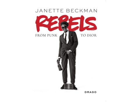 Livro Rebels From Punk to Dior de Janette Beckman (Inglês)