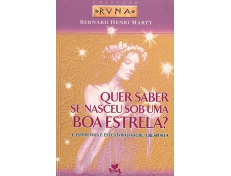 Livro Quer Saber Se Nasceu Sob Uma Boa Estrela? - A Astrologia e Este Livro… de Bernard Henri Marty