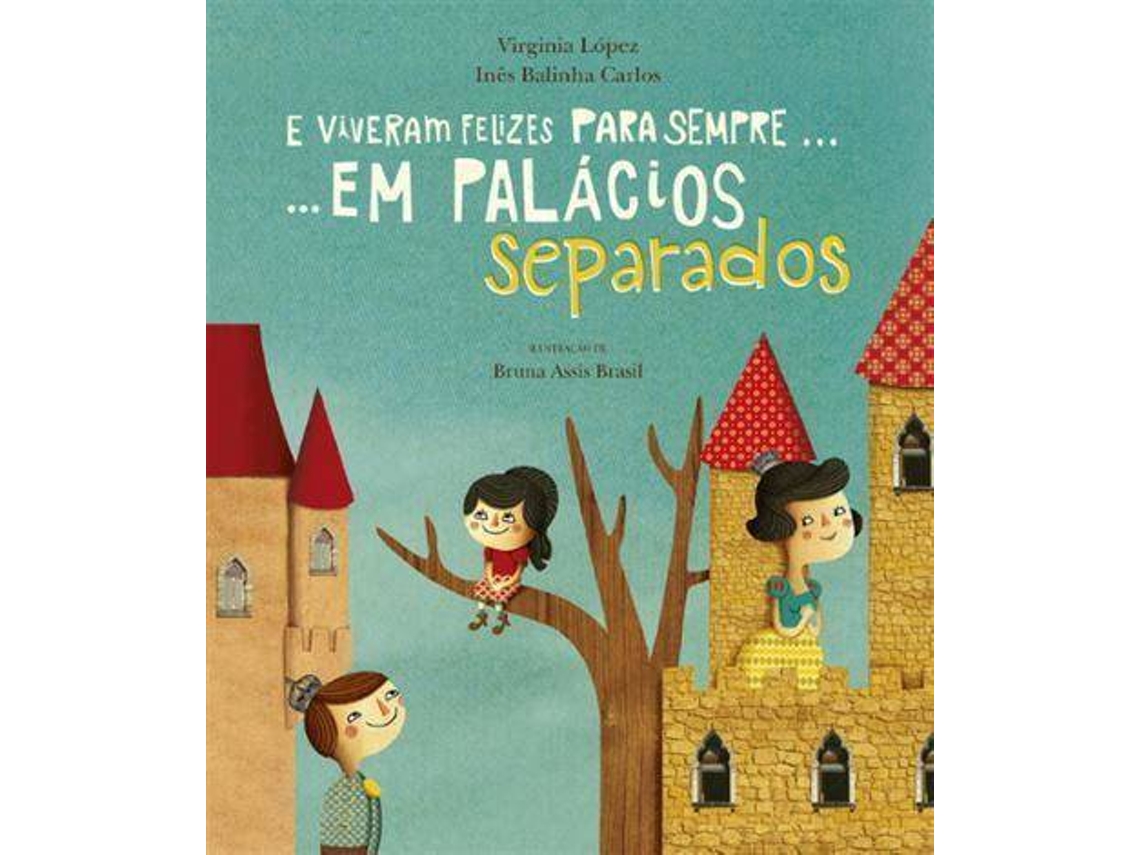 Livro E viveram felizes para sempre... em palácios separados de Virginia López e Inês Balinha Carlos (Português)