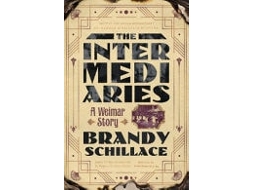 Livro The Intermediaries De Brandy Schillace (inglês - Capa Dura)