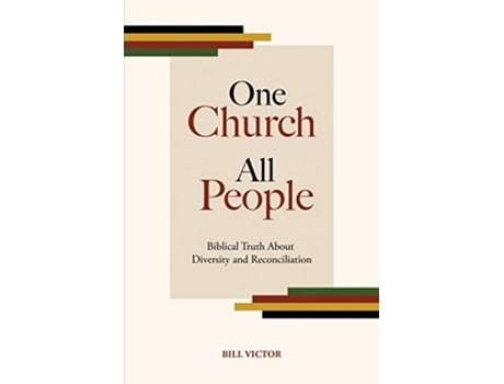 Livro One Church All People Biblical Truth About Diversity and Reconciliation de Bill Victor (Inglês)