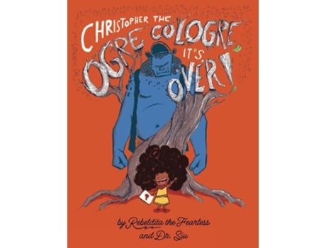 Livro Christopher The Ogre Cologre, Its Over! De Dr Oriel Maria Siu (inglês)