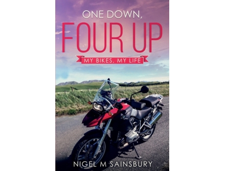Livro One Down, Four Up: My Bikes, My Life Nigel M Sainsbury (Inglês)