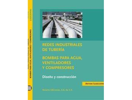 Livro Redes Industriales De Tuberías. Bombas De Agua, Ventiladores Y Compresores: Diseño Y Construcción de Kudra Antoni Luszczewski (Espanhol)