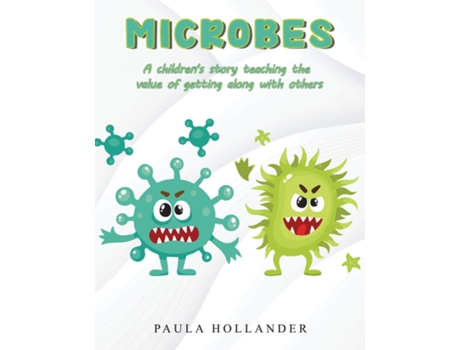 Livro Microbes A Childrens Story teaching the value of getting along with others de Paula Hollander (Inglês)