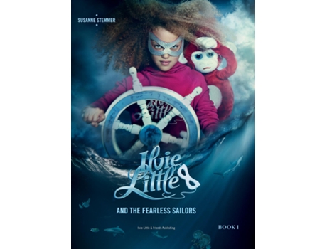 Livro Ilvie Little And The Fearless Sailors - Book I De Susanne Stemmer (inglês)