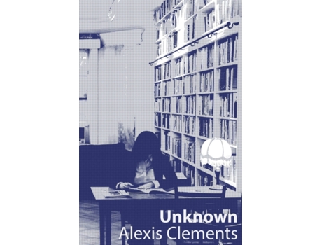 Livro Unknown: A Play Alexis Clements (Inglês)