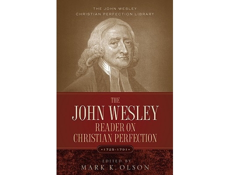 Livro The John Wesley Reader On Christian Perfection The Jhn Wesley Christian Perfection Library de John Wesley (Inglês)