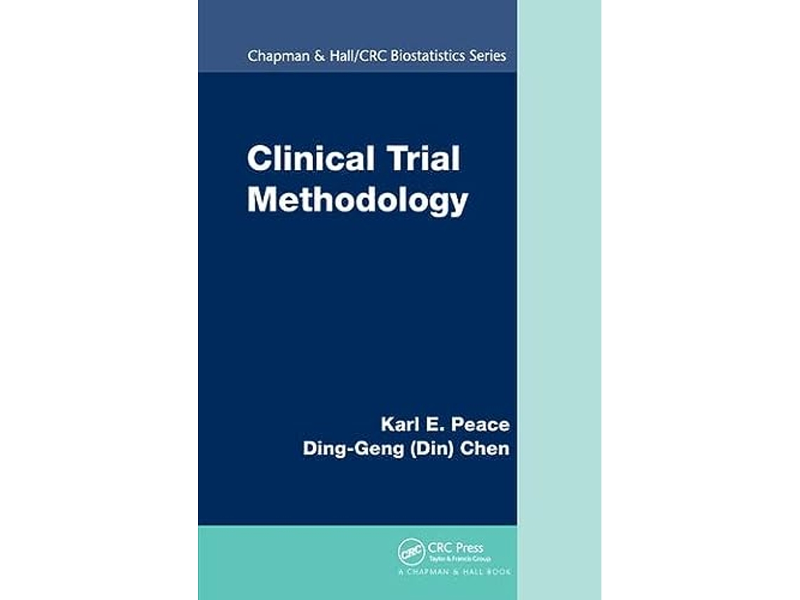 Livro Clinical Trial Methodology de Karl E Peace (Inglês)
