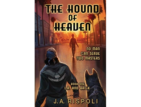 Livro The Hound of Heaven No Man Can Serve Two Masters La and Back de Joseph A Rispoli (Inglês)