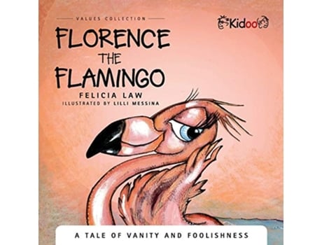 Livro Florence The Flaming A Tale Of Vanity And Foolishness De Felicia Law Law (inglês)