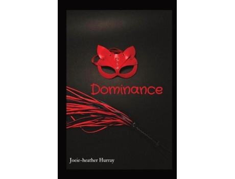 Livro Dominance de Joeie-heather Hurray (Inglês)