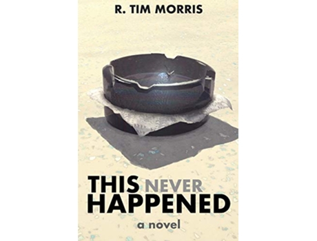 Livro This Never Happened de R Tim Morris (Inglês)