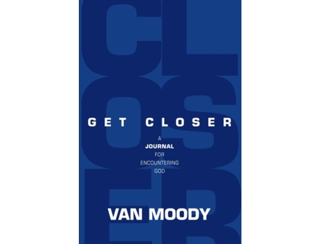 Livro Get Closer: A Journal For Encountering God Van Moody (Inglês)