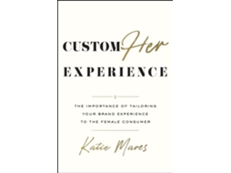 Livro Customher Experience de Katie Mares (Inglês - Capa Dura)