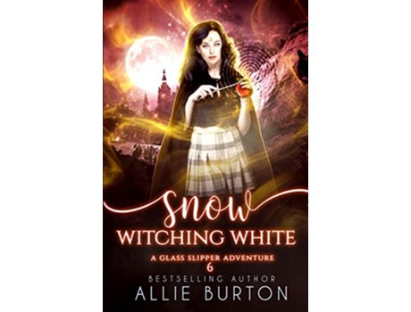 Livro Snow Witching White A Glass Slipper Adventure Book 6 de Allie Burton (Inglês)