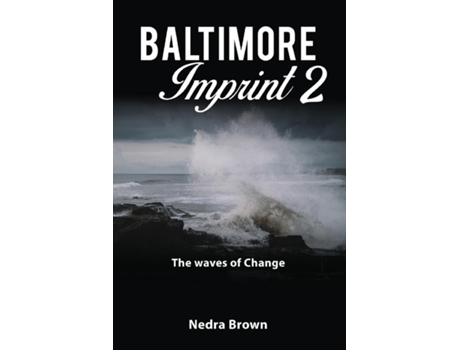 Livro Baltimore Imprint 2 The waves of change de Nedra S Brown (Inglês)
