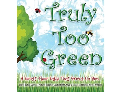 Livro Truly Too Green de Kris Sullivan (Inglês)