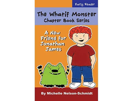 Livro The Whatif Monster Chapter Book Series A New Friend for Jonathan James de Michelle NelsonSchmidt (Inglês)
