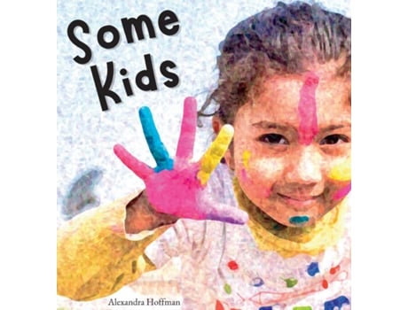 Livro Some Kids De Alexandra Hoffman (inglês)
