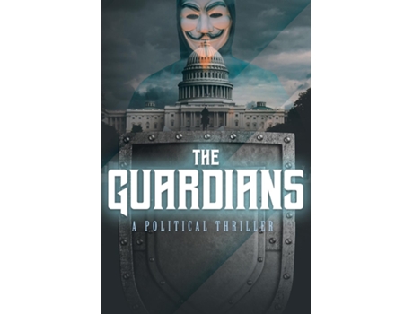 Livro The Guardians A Political Thriller De J W Lockwood (inglês)