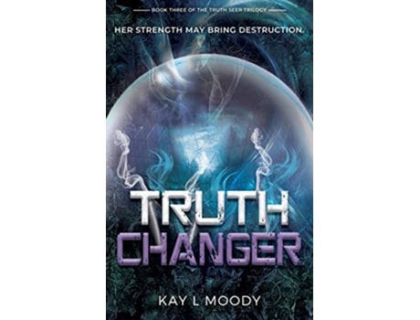 Livro Truth Changer 3 Truth Seer Trilogy de Kay L Moody (Inglês)