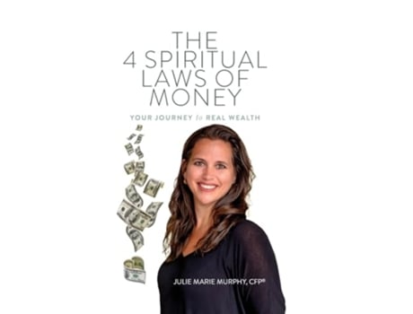 Livro The 4 Spiritual Laws of Money Your Journey to Real Wealth de Julie Murphy (Inglês - Capa Dura)