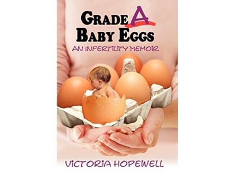 Livro Grade A Baby Eggs An Infertility Memoir de Victoria Hopewell (Inglês - Capa Dura)
