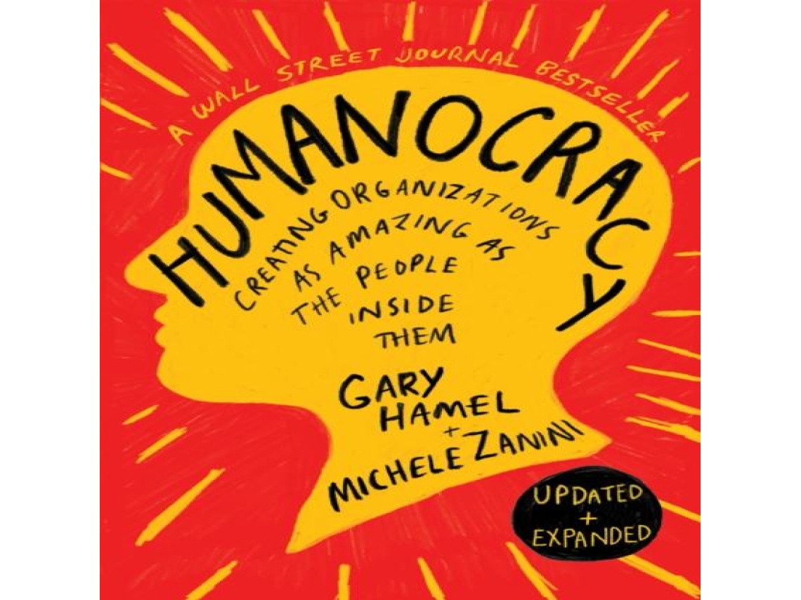 Livro Humanocracy Updated and Expanded Creating Organizations as Amazing as the People Inside Them de Gary Hamel (Inglês)