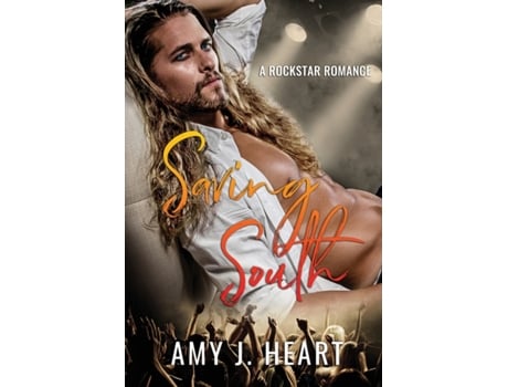 Livro Saving South: A Secret Pregnancy Rockstar Romance (Damaged Souls Golden Hearts) Amy J. Heart (Inglês)