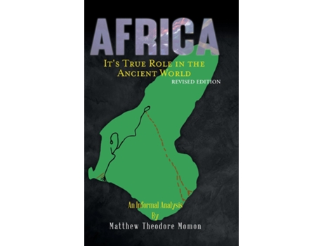 Livro Africa Its True Role in the Ancient World de Matthew Theodore Momon (Inglês)