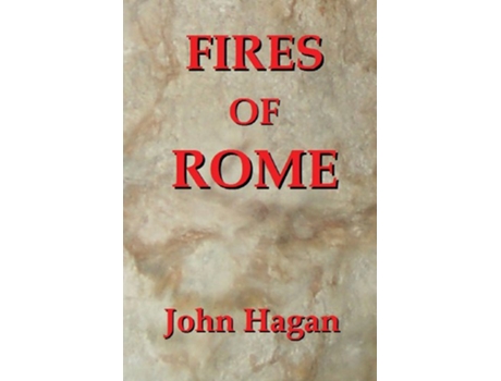 Livro Fires of Rome Jesus and the Early Christians in the Roman Empire de John Hagan (Inglês)