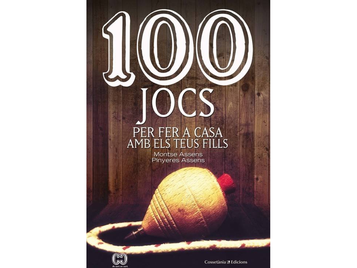 Livro 100 jocs per fer a casa amb els teus fills de Montse Assens Borda e Pinyeres Assens Borda