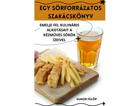 Livro EGY SÖRFORRÁZATOS SZAKÁCSKÖNYV de Hunor Fülöp (Inglês)