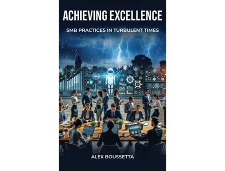 Livro Achieving Excellence SMB Practices In Turbulent Times Paperback de Alex Boussetta (Inglês)