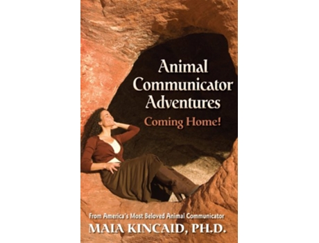 Livro Animal Communicator Adventures Coming Home From Americas Most Beloved Animal Communicator de Maia Kincaid (Inglês)
