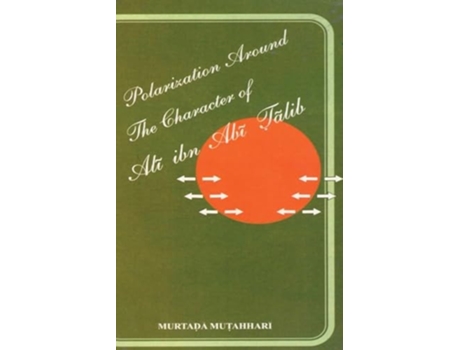 Livro Polarization Around The Character of Ali ibn Abi ?alib de Murtadha Mutahhari (Inglês)