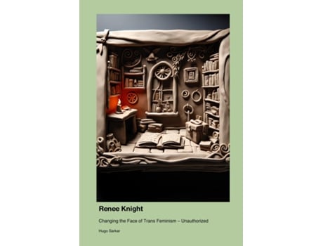 Livro Renee Knight Changing the Face of Trans Feminism - Unauthorized de Hugo Sarkar (Inglês)
