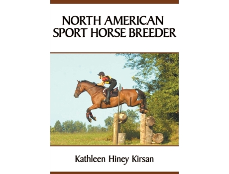 Livro North American Sport Horse Breeder Kathleen H Kirsan (Inglês)
