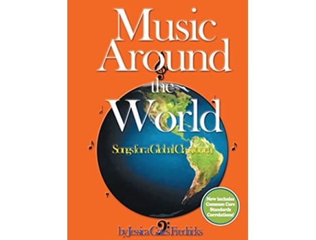Livro Music Around the World Songs for A Global Classroom de Jessica Frederick Gates Meryl Walker (Inglês)