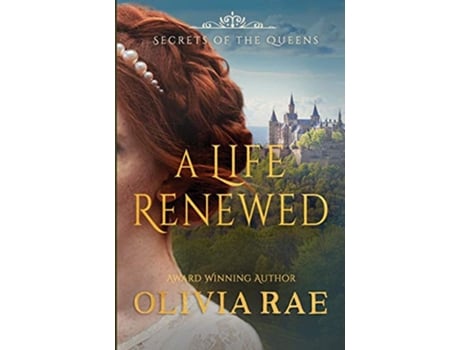 Livro A Life Renewed Secrets of the Queens de Olivia Rae (Inglês)