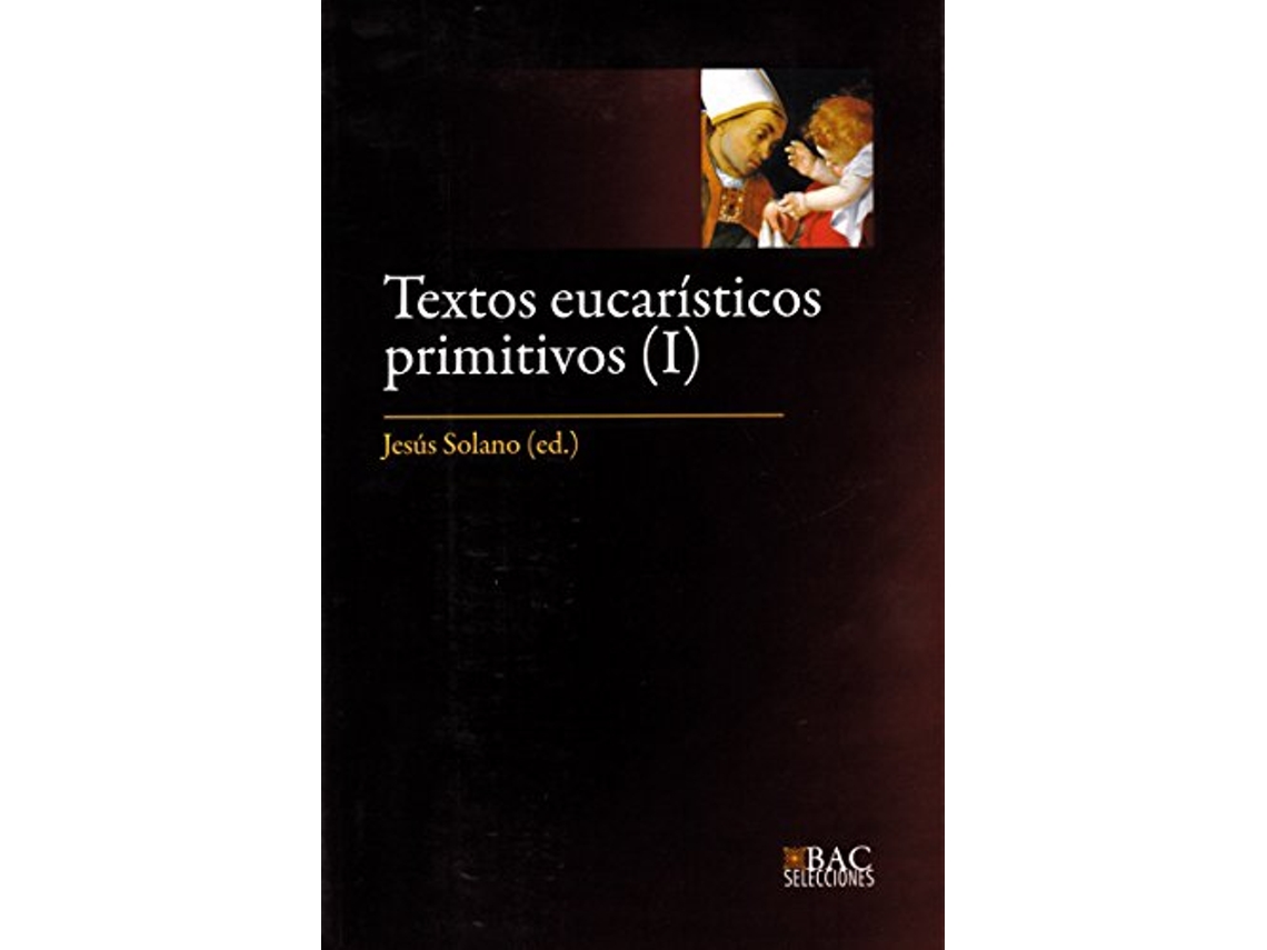 Livro Textos Eucarísticos Primitivos. I Los Siglos I Al Iv 18 de Jesús  García Solano (Espanhol) | Worten.pt