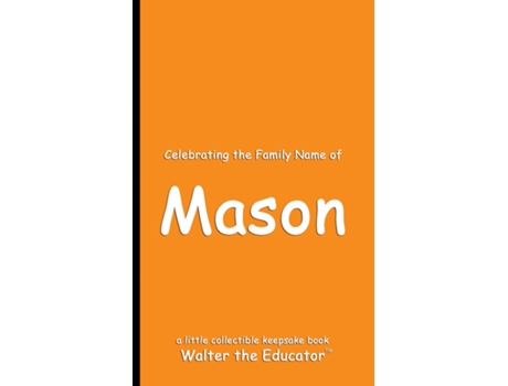 Livro Celebrating the Family Name of Mason de Walter the Educator (Inglês)