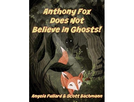 Livro Anthony Fox Does Not Believe in Ghosts de Scott Bachmann (Inglês)