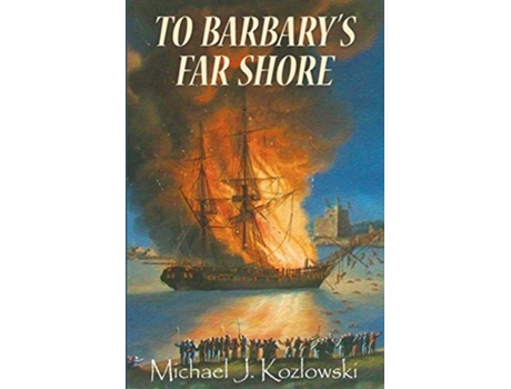 Livro To Barbarys Far Shore de Michael J Kozlowski (Inglês)