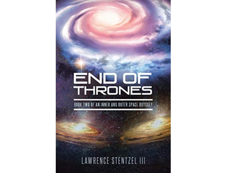 Livro End of Thrones Book Two of An Inner and Outer Space Odyssey de Lawrence Stentzel Iii (Inglês)