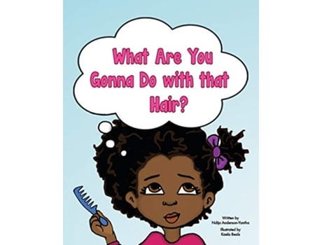 Livro What Are You Gonna Do with that Hair de Ndija AndersonYantha Dylan Gnitecki (Inglês)