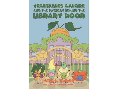 Livro Vegetables Galore and the Mystery Behind the Library Door de Kate S Taylor (Inglês)