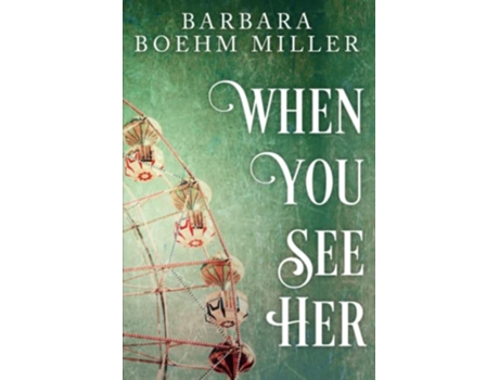 Livro When You See Her de Barbara Boehm Miller (Inglês)