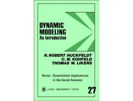 Livro Dynamic Modeling An Introduction Quantitative Applications in the Social Sciences de R Robert Huckfeldt C W Kohfeld Thomas W Likens (Inglês)